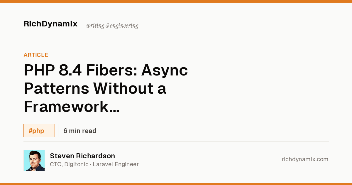 PHP 8.4 Fibers: Async Patterns Without a Framework | RichDynamix